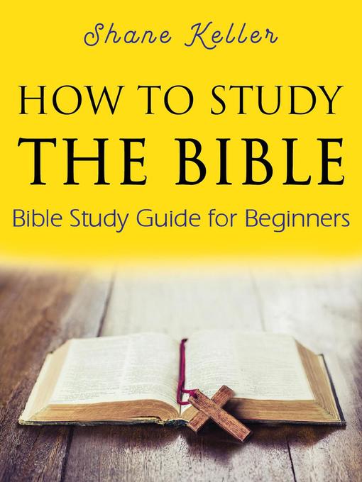Title details for How to Study the Bible by Shane Keller - Available